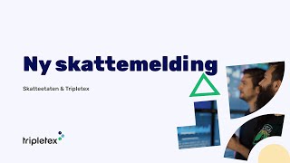 Webinar Ny skattemelding for næringsdrivende og lansering av årsoppgjørsmodul i Tripletex [upl. by Dewitt]