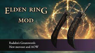 Radahns Greatswords  New Moveset and Ash of War  Elden Ring Mod [upl. by Aerdnaxela80]