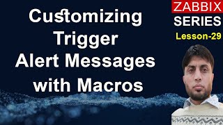 Customizing Trigger Alert Messages with Macros  Zabbix6  Lesson29 [upl. by Aknaib]