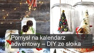 Pomysł na kalendarz adwentowy  DIY ze słoika [upl. by Oilicec]