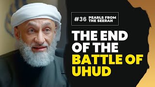 Pearls from the Seerah 36 The End of the Battle of Uhud [upl. by Gillead]