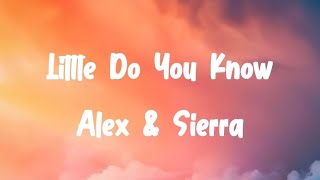 Little Do You Know Song Lyrics by Alex amp Sierra [upl. by Anelrihs820]