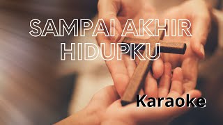 SAMPAI AKHIR HIDUPKU KARAOKE [upl. by Htez]