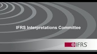 IFRS Interpretations Committee [upl. by Seligman]