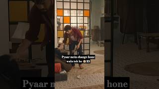 Pyaar mein change hone wala ho👀 Anyy  shorts reels haniaamir kabhimainkabhitum pakistanidrama [upl. by Enivid]