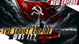 Was the USSR an Empire  Cold War DOCUMENTARY [upl. by Delorenzo]