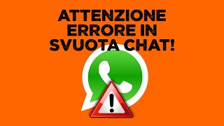 Errore in Svuota Chat su Whatsapp Web [upl. by Hameean849]