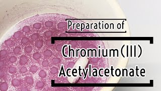 Chromium Acetylacetonate  Preparation [upl. by Alinoel]