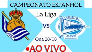 REAL SOCIEDAD X ALAVÉS AO VIVO CAMPEONATO ESPANHOL 28082024  EM TEMPO REAL [upl. by Annovaj717]