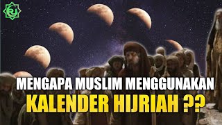 MENGAPA UMAT MUSLIM MENGGUNAKAN KALENDER HIJRIAH [upl. by Yrrah890]