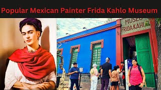 Tour inside famous Frida kahlo Museum  Museo Frida Kahlo  Places to visit in Coyoacan Mexico City [upl. by Robinett]