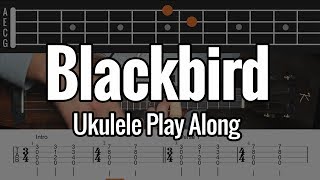 The Beatles  Blackbird  Ukulele Play Along  Tutorial [upl. by Breana387]