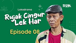 RUJAK CINGUR LEK HAR  EPISODE 8  LOKADRAMA [upl. by Haek789]