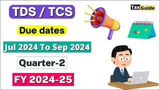 TDSTCS Due Date for FY 202425  TDS return Filing Due Date Q2 FY 202425  TDS Due Date Quarter 2 [upl. by Accebar]