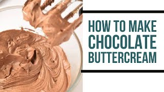 How to make chocolate Buttercream frosting Chocolate Buttercream Recipe [upl. by Latrice350]