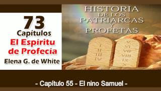 Patriarcas y Profetas Capítulo 55 El niño Samuel Espíritu de Profecía [upl. by Nileve900]