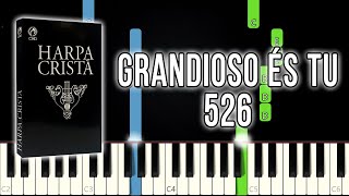 Grandioso És Tu  Harpa Cristã 526  Piano e Teclado Tutorial [upl. by Joline]