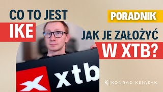 Czym jest i jak założyć konto IKE w XTB  poradnik krok po kroku [upl. by Joshuah]