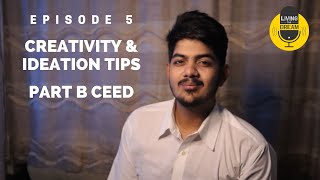 How to BOOST your creativity for Part B in CEED 2022  Episode 5  Living the IIT Dream [upl. by Yadroc]