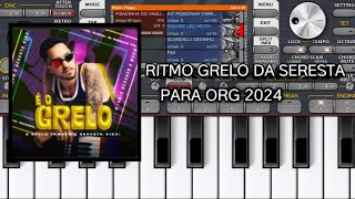 RITMO GRELO DA SERESTA  PARA ORG 2024 🔥 DEMOSTRAÇÃO DO RITMO [upl. by Yovonnda]