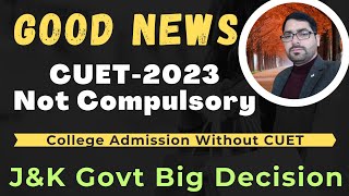 Good News 👍CUET is Not Compulsory l Get Admission Without CUET Exam in JampK l kashmiruniversity [upl. by Euqnomod]