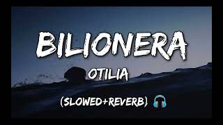 otilia bilionera slowed  reverb perfectly [upl. by Llenrod]