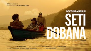 Devendra Bablu  Seti Dobana  New Song Ft Zeph JR Bhandari  Laxmi Kandel  Official MV [upl. by Boy645]