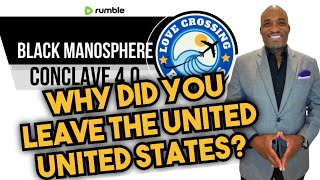 Black Manosphere Conclaves Update Why Did You Leave America [upl. by Rempe]