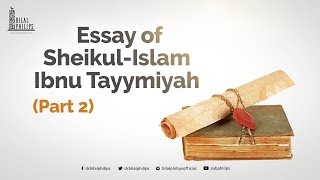 Essay of SheikulIslam Ibnu Tayymiyah on The Heart Part 2  Dr Bilal Philips [upl. by Nitsirhc56]