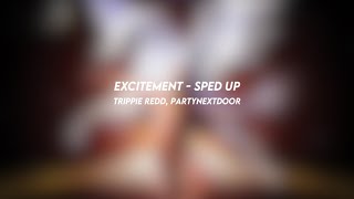 excitement trippie redd partynextdoor sped up [upl. by Alleul]