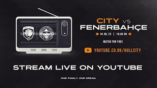 Fenerbahçe vs Hull City  PreSeason Friendly  Live Match [upl. by Gnemgnok]