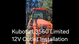 Kubota L3560 Limited DIY 12 volt outlet Installation using factory wiring [upl. by Airdnaed]