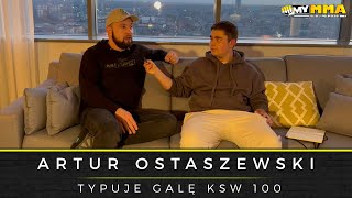 ARTUR OSTASZEWSKI  TYPOWANIE KSW 100  Igor Michaliszyn  Wiktor Zalewski [upl. by Ahon]