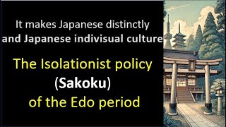 Making Japanese distinctly and indivisual culture The isolationist policy sakoku of the Edo period [upl. by Huoh]