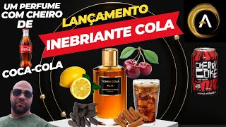 UM PERFUME COM CHEIRO DE COCACOLA INEBRIANTE COLA Lançamento Azza Parfums contratipos [upl. by Tisdale639]