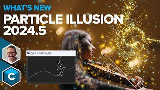 Boris FX Continuum 20245  New Features in Particle Illusion [upl. by Perice]