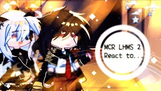 💐💞MCR LHMS 2 React to  🎀🥀gdLHMS2  LHMS 1ss4 part 514by YuinLovS [upl. by Anahsak725]