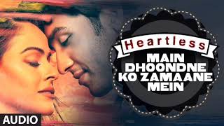 Main Dhoondne Ko Zamaane Mein Full Audio Song  Arijit Singh [upl. by Belanger]