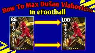 D Vlahovic Max Level Training Tutorial In eFootball 2023  How To Max D Vlahovic In efootballPes [upl. by Tanny]