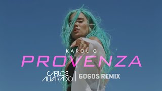 Karol G  Provenza Carlos Alvarado Gogos Remix [upl. by Nylecyoj366]