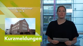 Kurznachrichten Neues Nutzungskonzept für Dr K [upl. by Cordier]