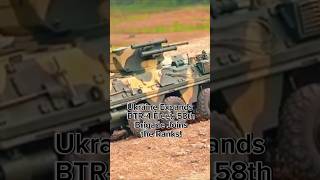 Ukraine Expands BTR4 Fleet 58th Brigade Joins the Ranks [upl. by Leoine432]