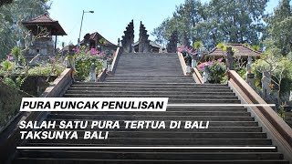 PURA PUNCAK PENULISAN Salah Satu Pura Tertua Di Bali Taksunya Bali puradibali hindunusantara [upl. by Radec]