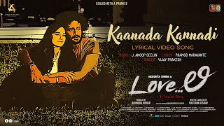 Kaanada kannadi Lyrical Song  LoveLi  Vasistha Simha  Vijay Prakash  Anoop Seelin  Abhuvanasa [upl. by Lampert225]