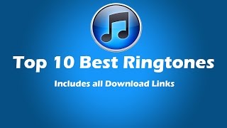 Top 10 Best Ringtones DOWNLOAD LINKS INCLUDED [upl. by Erme]