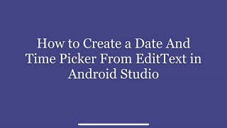 How to Create a Date And Time Picker From EditText in Android Studio  Source Code [upl. by Aicenert]