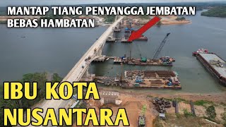 MANTAP HANYA 45 MENIT SUDAH BISA SAMPAI KIPP JEMBATAN BEBAS HAMBATAN IBU KOTA NUSANTARA [upl. by Naltiak168]