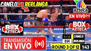 🔴 En Vivo Saul Canelo Álvarez vs Berlanga  🥊 Box Azteca  Tv Azteca Deportes  Canelo vs Berlan [upl. by Garlaand]