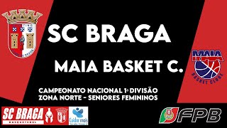 SC Braga vs Maia BC  Camp Nacional 1ª Divisão  1ª Fase  Zona Norte  Seniores Femininos [upl. by Gwenneth]