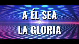 A Él Sea La Gloria  Karaoke Luis Enrique Espinosa [upl. by Landre429]